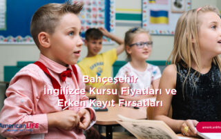Bahçeşehir İngilizce Kursu Fiyatları ve Erken Kayıt Fırsatları