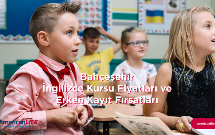 Bahçeşehir İngilizce Kursu Fiyatları ve Erken Kayıt Fırsatları