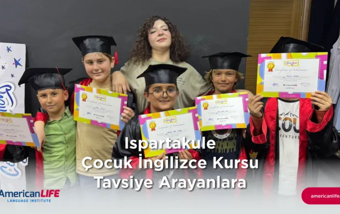 Ispartakule Çocuk İngilizce Kursu Tavsiye Arayanlara