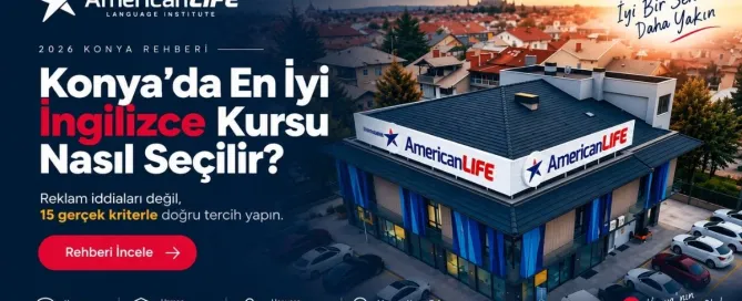 Konya'da En İyi İngilizce Kursu Nasıl Seçilir? 2026 Rehberi