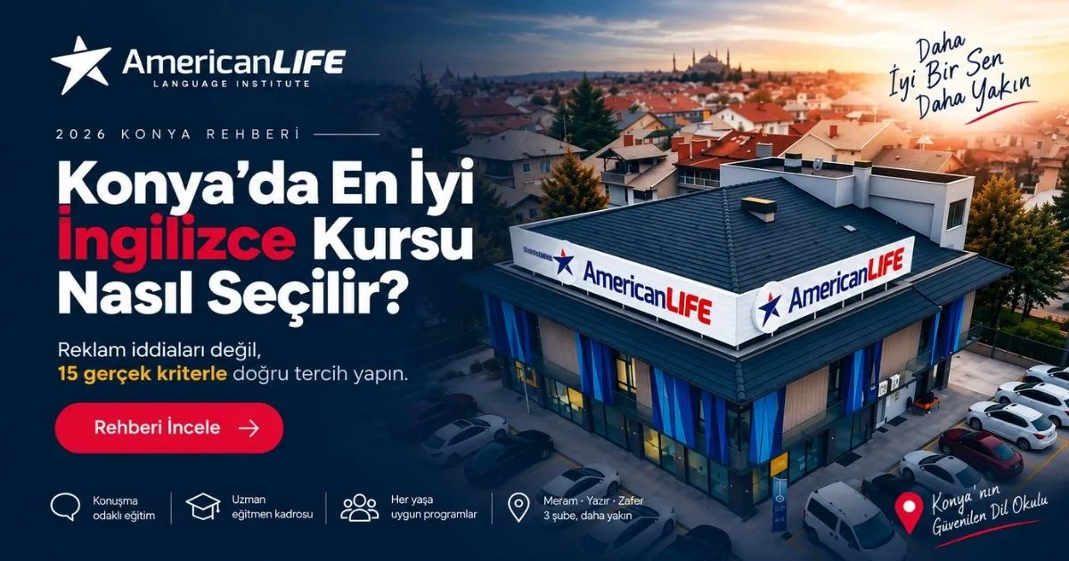 Konya'da En İyi İngilizce Kursu Nasıl Seçilir? 2026 Rehberi